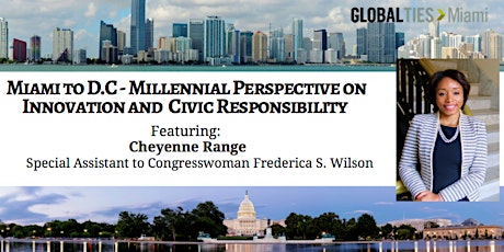 Miami to D.C. - Millennial Perspective on Innovation & Civic Responsibility primary image