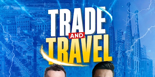 TRADE and TRAVEL