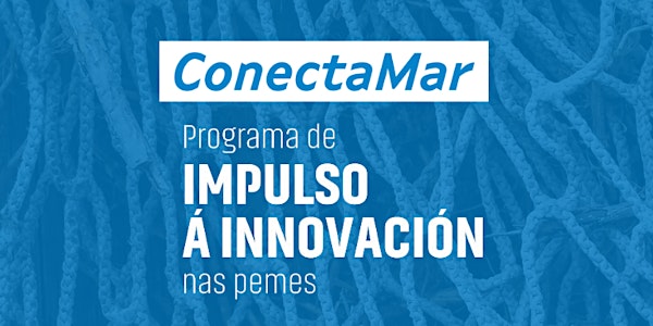 Conecta Mar: Programa de impulso a la innovación en las PYMES