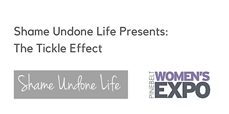 Shame Undone Life Presents: The Tickle Effect  primary image