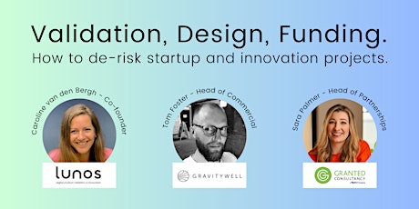 Validation, Design, Funding. How to de-risk startup and innovation projects