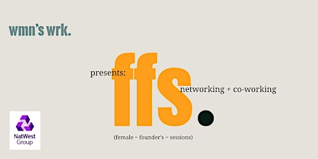 Image principale de Female Founder Sessions - networking + co-working