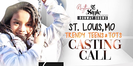 ST. LOUIS CASTING CALL (RHYTHM AND STYLE YOUTH RUNWAY)