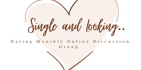 Single & Looking Dating  Monthly  June Discussion Group.