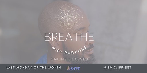 Primaire afbeelding van BREATHE WITH PURPOSE: Live Online Class