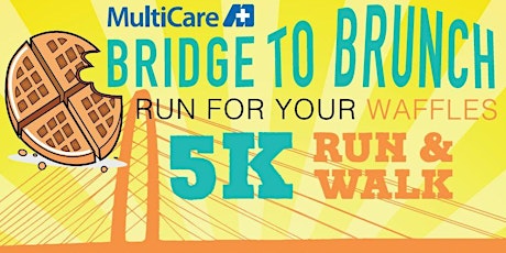 MultiCare Bridge to Brunch 5K - Run For Your Waffles primary image