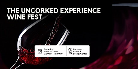 UNCORKED EXPERIENCE WINE FEST