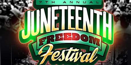 7th Annual Juneteenth Freedom Festival