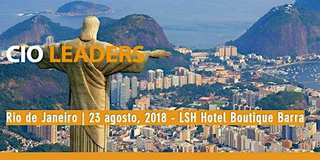 Imagem principal do evento CIO LEADERS RIO DE JANEIRO -  LSH Hotel Boutique Barra - 23/08/2018