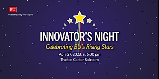 Innovator's Night 2023: Celebrating BU's Rising Stars! primary image