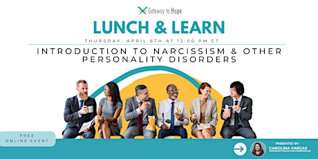 Lunch & Learn: Introduction to Narcissism & Other Personality Disorders