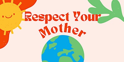 Imagem principal do evento Respect Your Mother