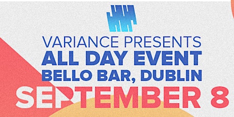 Variance Pres: Day Event at Bello Bar 8.9.18 primary image