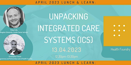 Unpacking Integrated Care Systems (ICS)