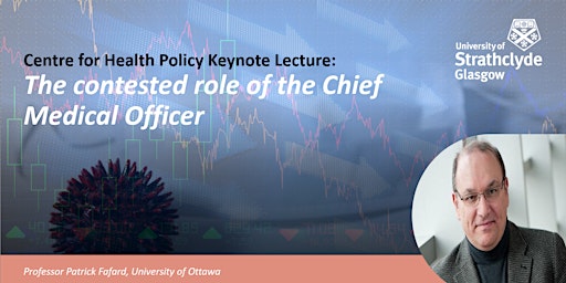 Keynote Lecture: The Contested Role of Chief Medical Officers (Prof Fafard)