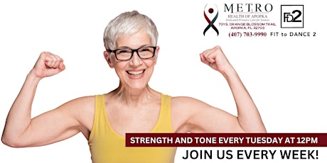 Strength and Tone Class  every Tuesday at MetroHealth of Apopka