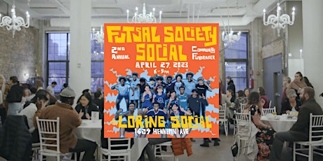 Futsal Society Social: 2nd Annual Community Fundraiser