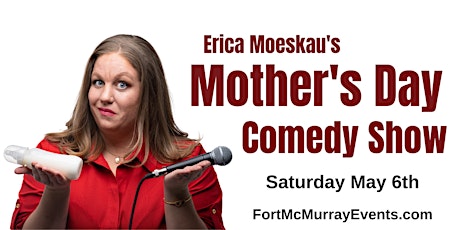 Erica Moeskau's Mother's Day Comedy Show