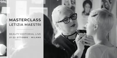 MASTERCLASS LETIZIA MAESTRI BEAUTY EDITORIAL LIVE MASTERCLASS LETIZIA MAESTRI BEAUTY EDITORIAL LIVE