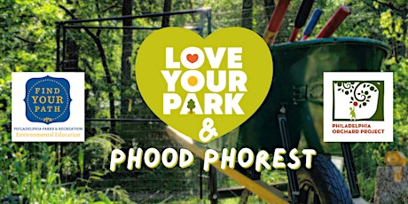 LOVE Your Park (& Phood Phorest) Volunteer Day primary image