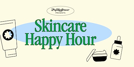 Skincare Happy Hour: Meet & Try The Newest Beauty Brands