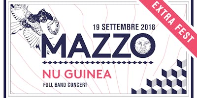 MAZZO EXTRA FEST - NU GUINEA live band MAZZO EXTRA FEST - NU GUINEA live band