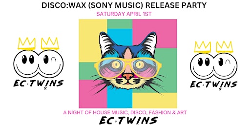DISCO:WAX (SONY MUSIC) RELEASE PARTY FEAT THE EC TWINS