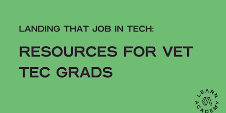 Workshop Wednesdays: Landing that Job in Tech - Resources for VET TEC Grads