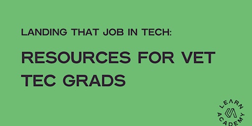 Workshop Wednesdays: Landing that Job in Tech - Resources for VET TEC Grads primary image