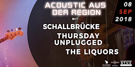 Hauptbild für Acoustic aus der Region mit Schallbrücke, ThursdayUnplugged, The Liquors