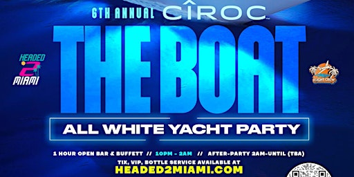 Imagen principal de CIROC THE BOAT 2023 (6th Annual All-White Yacht Party)