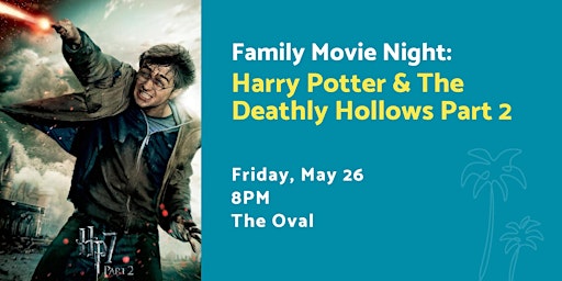 Imagem principal do evento Family Movie Night: Harry Potter & The Deathly Hollows Part 2