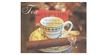 Tea and Empathy, The Writings of Dr. James D. Skaggs