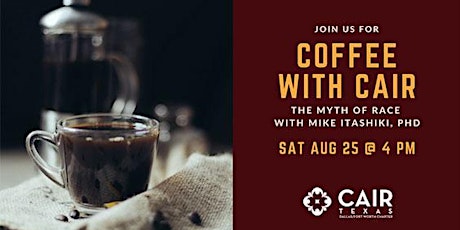 Coffee with CAIR: The Myth of Race with Mike Itashiki, PhD primary image