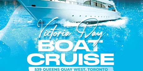 Toronto Boat Party - Victoria Day Weekend - May 21