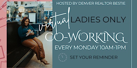 Ladies Only Weekly  Monday Virtual Co-Working Session