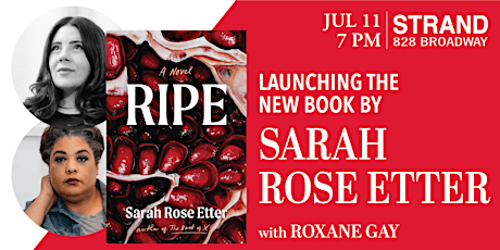 Sarah Rose Etter + Roxane Gay: Ripe