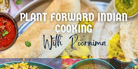 Plant-forward Indian cooking with Poornima!