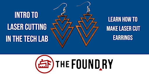 Hauptbild für Laser Cut Earrings @ The Foundry- Tech Lab Orientation