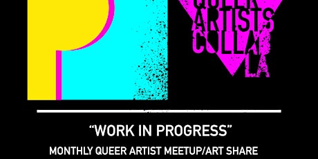 Queer Artists Meetup + Art Share- "Work In Progress"