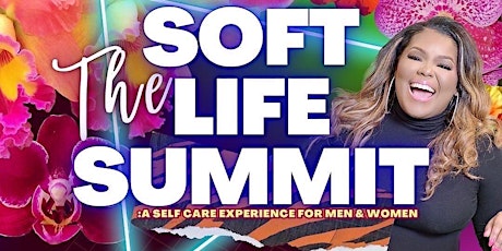 The Soft Life Summit with Chaurita Dawson-Herring, MDiv. & Friends