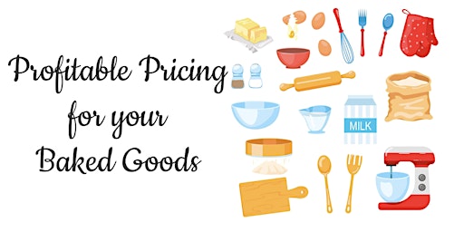 Imagem principal do evento Profitable Pricing For Your Baked Goods