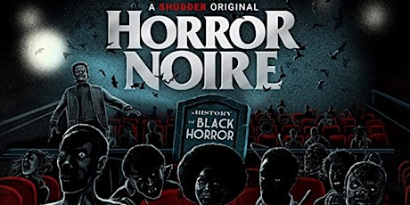 Horror Noire: A History of Black Horror Screening and Discussion
