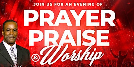 An Evening of Prayer Praise and Worship at Living Word Christian Center