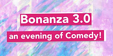 Imagem principal do evento Bonanza 3.0 - An Evening of Comedy with musical guest Chris Dreyer