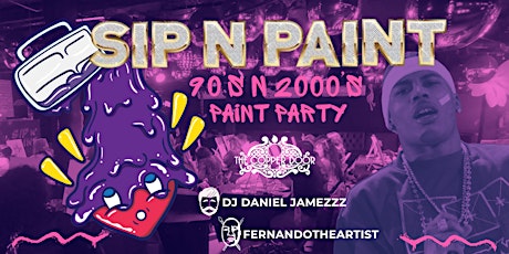 Sip n' Paint • Paint Wit Me, a 90s n 2000s Paint Party.