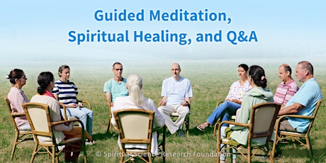 Guided Meditation, Spiritual Healing, and Q&A