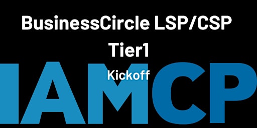 Hauptbild für KICKOFF!! IAMCP BusinessCircle LSP/CSP Tier1