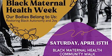 Black Maternal Health & Reproductive Justice Community Walk primary image