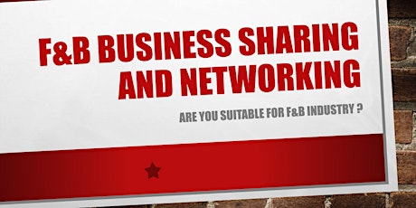 F&B Business Sharing and Networking (Are U suitable for F&B?) primary image